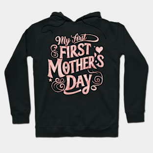 My First , First Mother's day | Mom lover gifts Hoodie